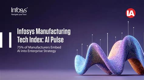 Infosys AI Pulse 2026: 75% of Manufacturers Embed AI