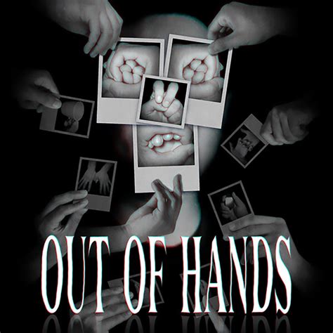 Out of Hands