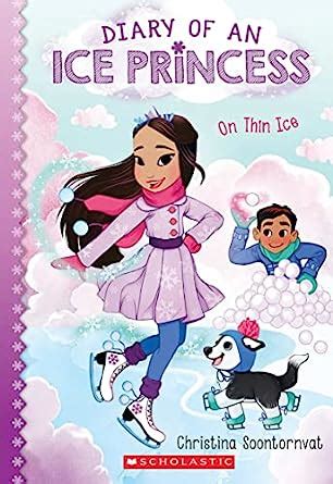 On Thin Ice (Diary of an Ice Princess #3) eBook : Soontornvat ...