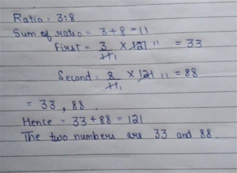 e) Two numbers are in a ratio of 3:8. Their sum is 121. Find the two ...