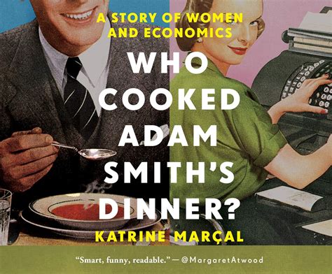 Who Cooked Adam Smith's Dinner?: A Story of Women and Economics : Maral ...