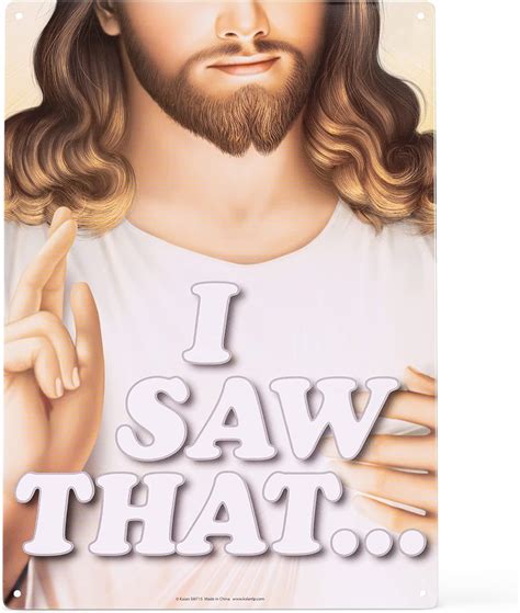 Amazon.com: I Saw That Jesus Metal Sign - Easy-to-Hang Wall Decor - Fun ...