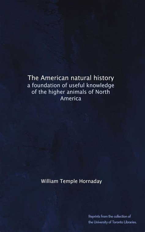 The American natural history: a foundation of useful knowledge of the ...