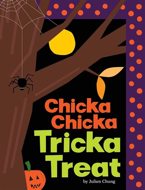 Chicka Chicka Tricka Treat (Chicka Chicka Book, A): Chung, Julien ...