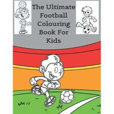 Buy The Ultimate Football Colouring Book For Kids: 25 Beautiful Pages ...