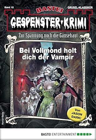 Gespenster-Krimi 18: Bei Vollmond holt dich der Vampir (German Edition ...