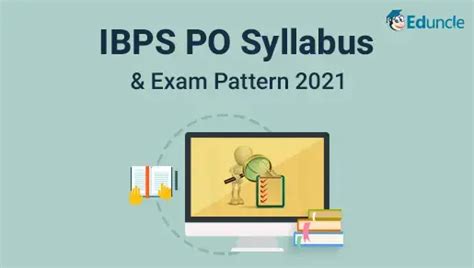 IBPS PO Syllabus, Exam Pattern 2022 for Prelims and Mains