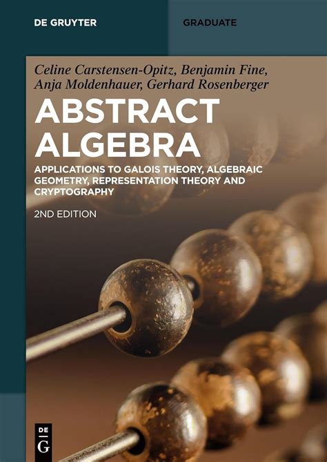 Buy Abstract Algebra: Applications to Galois Theory, Algebraic Geometry ...