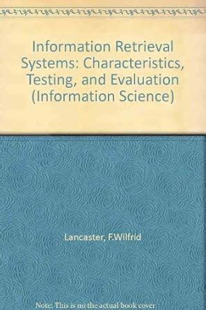 Information Retrieval Systems: Characteristics, Testing, and Evaluation ...
