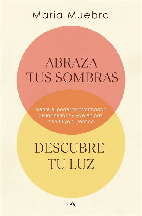 Abraza tus sombras, descubre tu luz: Siente el poder transformador de ...
