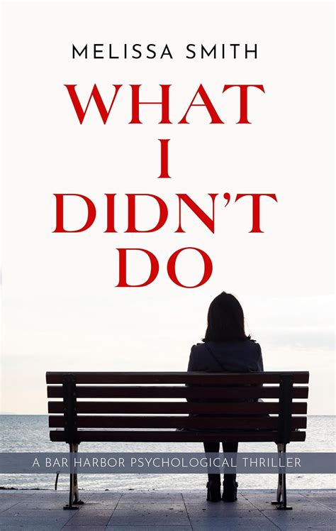 WHAT I DIDN'T DO: A Bar Harbor Psychological Thriller eBook : Smith ...