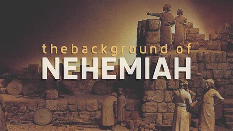 The Background of Nehemiah - TravisAgnew.org