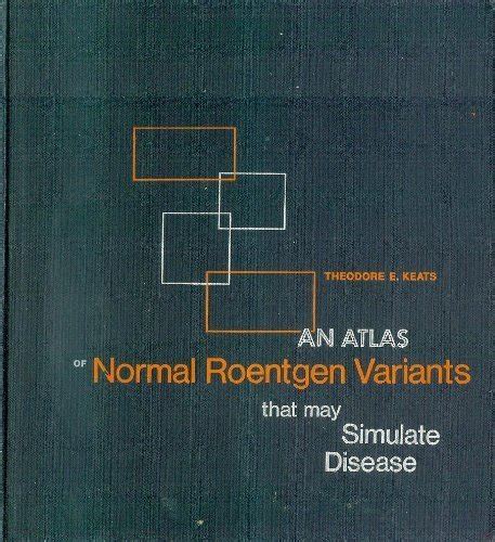 Buy Atlas of Normal Roentgen Variants That May Simulate Disease Book ...