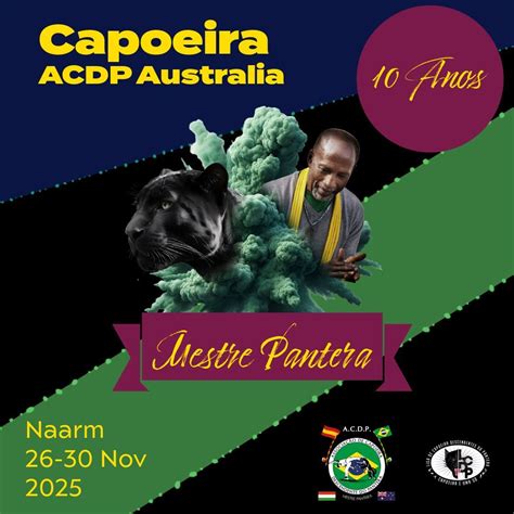 [SAVE THE DATE] 10 Years Capoeira ACDP Australia w/ Mestre Pantera, 41 ...