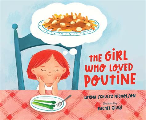 The Girl Who Loved Poutine : Nicholson, Lorna Schultz, Qiuqi, Rachel ...