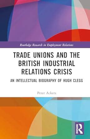 Buy Trade Unions and the British Industrial Relations Crisis: An ...