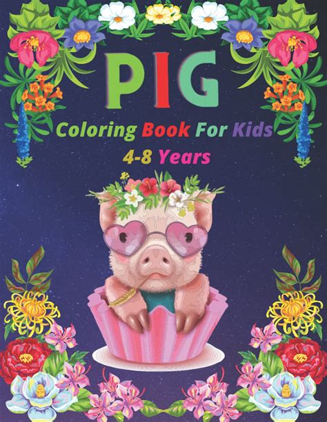 Buy Pig Coloring Book For Kids 4-8 Years: Pig Coloring Book,Pig ...