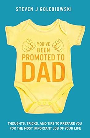 Buy You've Been Promoted to Dad: Thoughts, Tricks, and Tips to Prepare ...