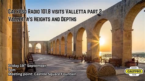 Calypso Radio 101.8 visits Valletta part 2: Valletta’s Heights and ...