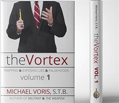 The Vortex Trapping And Exposing Lies And Falsehoods Volume 1 ...