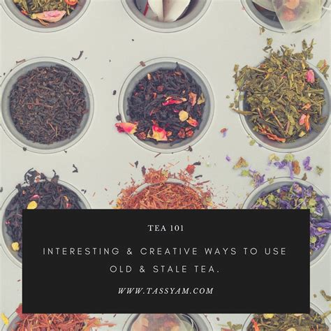 INTERESTING & CREATIVE WAYS TO USE OLD & STALE TEA – Tassyam Organics