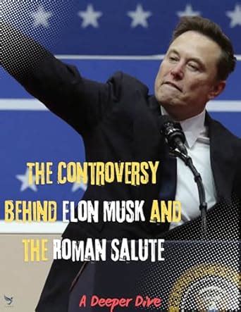 The Controversy Behind Elon Musk and the Roman Salute: A Deeper Dive ...