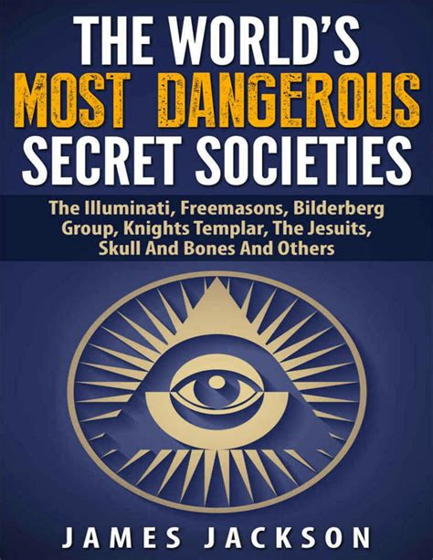 SOLUTION: The worlds most dangerous secret societies the illuminati freemasons bilderberg group ...