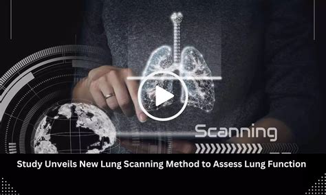 New Lung Scan Technology Enables Real-Time Monitoring of Airflow in ...