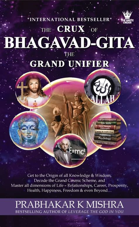 THE CRUX OF BHAGAVAD GITA THE GRAND UNIFIER: Get to the Origin of all ...