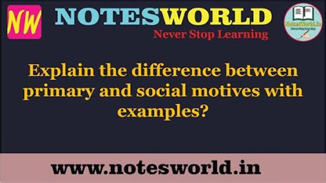 Explain the difference between primary and social motives with examples?