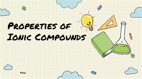 Properties of Ionic compounds and Covalent Bonds | PPTX