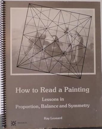 How to Read a Painting: Lessons in Proportion, Balance and Symmetry ...