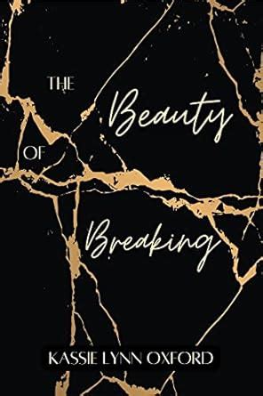 The Beauty of Breaking: (Breaking Series Book 1) eBook : Oxford, Kassie ...