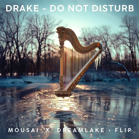 Drake - Do Not Disturb - Mousai X Dreamlake by MOUSAI | Free Download ...
