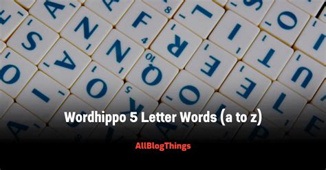 Wordhippo 5 Letter Words (a to z)