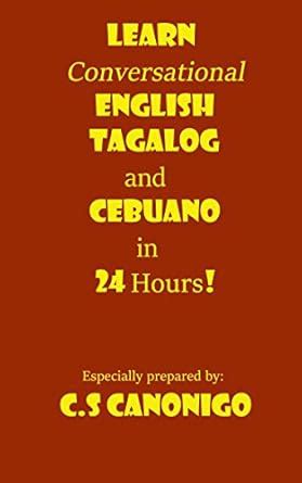 Learn Conversational English Tagalog and Cebuano in 24 Hours! eBook ...