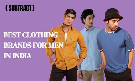 Best Clothing Brands for Men in India | Subtract