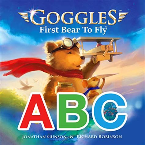 Goggles ABC: The Amazing Flying Bear Alphabet Book! (Goggles: First ...