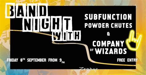 Band Night with Company of Wizards, Subfunction & Powder Chutes, Zephyr ...