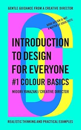 Introduction to Design for Everyone [ #1 Colour Basics ]: Realistic ...