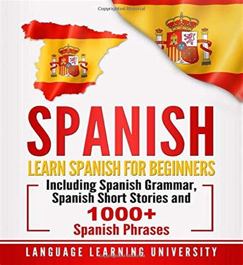 Spanish: Learn Spanish For Beginners Including Spanish Grammar, Spanish ...