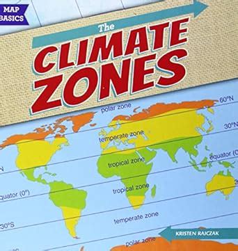 The Climate Zones (Map Basics, 4) : Rajczak, Kristen: Amazon.in: Books