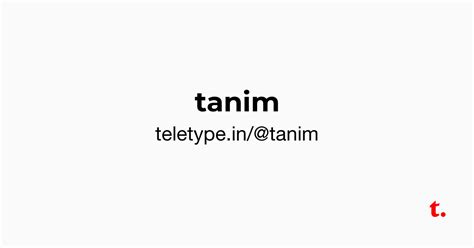 @tanim — Teletype