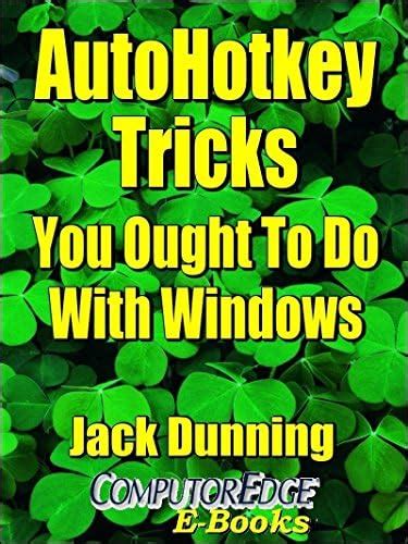AutoHotkey Tricks You Ought To Do With Windows (Sixth Edition): If You ...