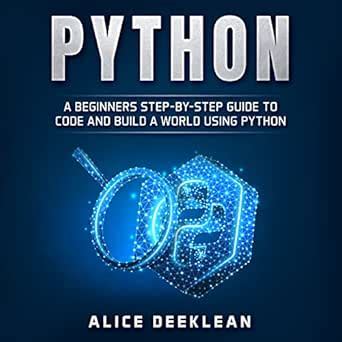 Python Quick Basics and Advacnced programming Guide for Dummies and ...