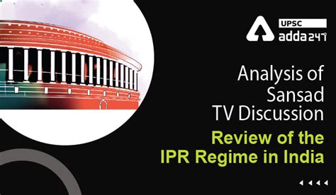 Analysis Of Sansad TV Discussion: ''Review of the IPR Regime in India''