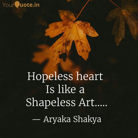 Hopeless heart Is like a... | Quotes & Writings by Aryaka Shakya ...