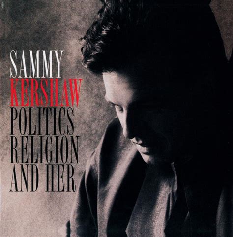 Politics Religion & Her: Sammy Kershaw, Brent Rowan, Brent Mason, Sonny ...