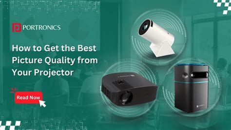 How to Get the Best Picture Quality from Your Projector – Portronics