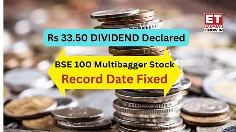 Rs 33.50 DIVIDEND declared; BSE 100 multibagger stock - Record date ...